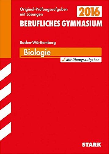 Abiturprüfung Berufliches Gymnasium Baden-Württemberg - Biologie EG WG SG TG