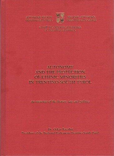 Autonomy and the Protection of Ethnic Minorities in Trentino-South Tyrol (Ethnos. Schriftenreihe zu Fragen von Volksgruppen und Minderheiten)