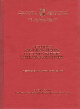 Autonomy and the Protection of Ethnic Minorities in Trentino-South Tyrol (Ethnos. Schriftenreihe zu Fragen von Volksgruppen und Minderheiten)