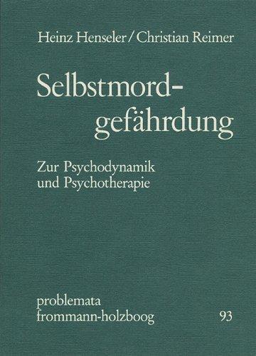 Selbstmordgefährdung. Zur Psychodynamik und Psychotherapie