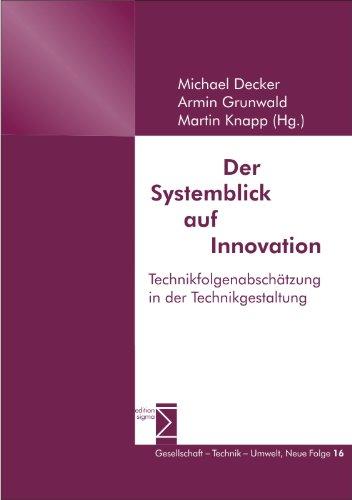 Der Systemblick auf Innovation: Technikfolgenabschätzung in der Technikgestaltung (Gesellschaft - Technik - Umwelt, Neue Folge)