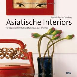 Asiatische Interiors: Fernöstliche Sinnlichkeit für modernes Wohnen