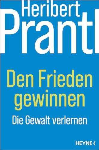 Den Frieden gewinnen: Die Gewalt verlernen