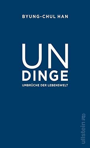 Undinge: Umbrüche der Lebenswelt