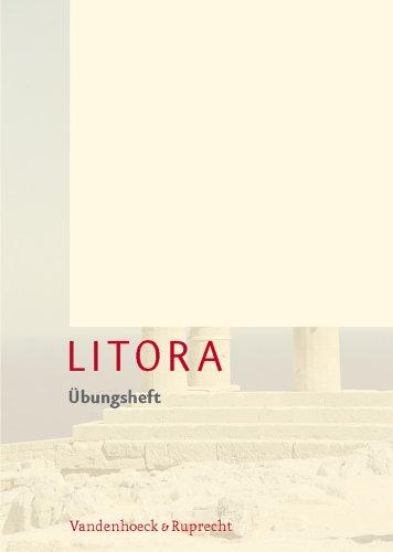 Litora Übungsheft - Lehrgang für den spät beginnenden Lateinunterricht