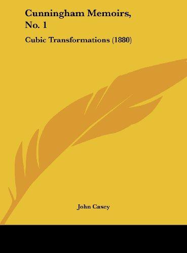 Cunningham Memoirs, No. 1: Cubic Transformations (1880)