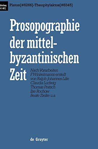 Prosopographie der mittelbyzantinischen Zeit, Bd.4, Platon (Nr.6266) - Theophylaktos (Nr.8345) (Prosopographie der mittelbyzantinischen Zeit. 641-867)