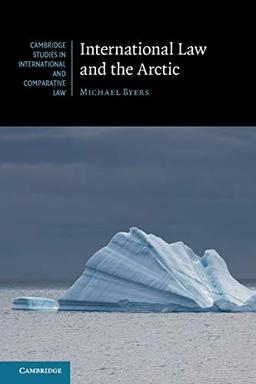 International Law and the Arctic (Cambridge Studies in International and Comparative Law, Band 103)