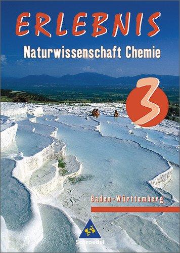 Erlebnis Naturwissenschaft - Ausgabe 2004 für Realschulen in Baden-Württemberg: Schülerband 3 Chemie: 8.-9. Schuljahr