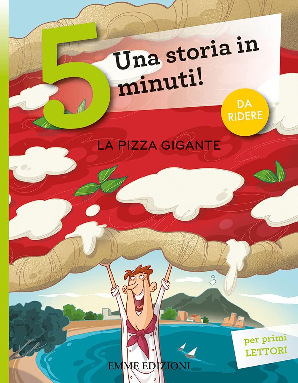 La pizza gigante. Una storia in 5 minuti! Ediz. a colori (Tre passi)