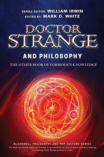 Doctor Strange and Philosophy: The Other Book of Forbidden Knowledge (Blackwell Philosophy and Pop Culture)