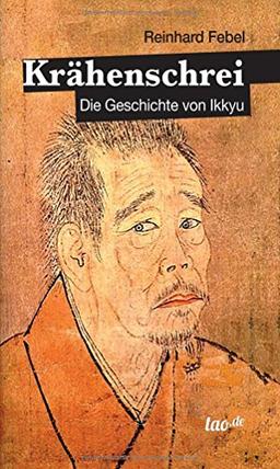 Krähenschrei: Die Geschichte von Ikkyu