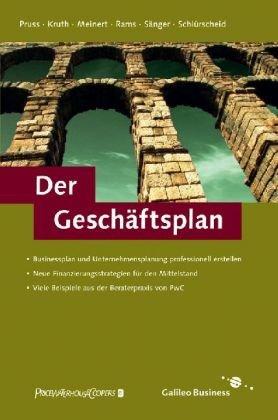 Der Geschäftsplan - Business Plan und Business Case für mittelständische Unternehmen (Galileo Computing)