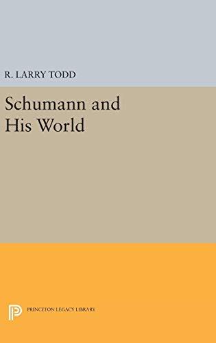 Schumann and His World (Princeton Legacy Library)