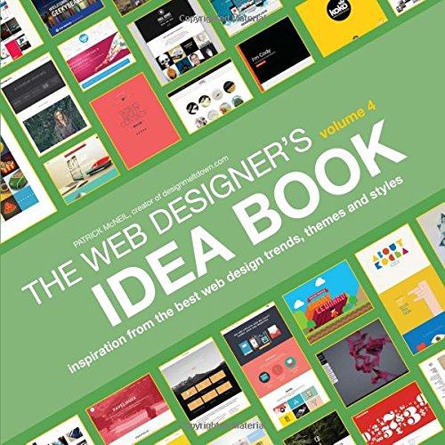 Web Designer's Idea Book, Volume 4: Inspiration from the Best Web Design Trends, Themes and Styles