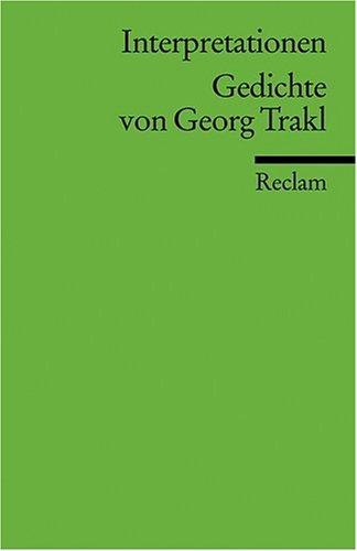 Interpretationen: Gedichte von Georg Trakl: (Literaturstudium)