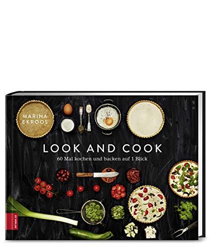 Look and cook: 60 Mal kochen und backen auf 1 Blick