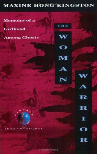 The Woman Warrior: Memoirs of a Girlhood Among Ghosts