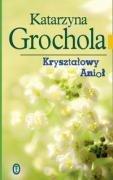 Grochola, K: Krysztalowy Aniol