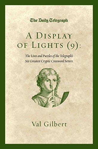 A Display of Lights (9): The Lives and Puzzles of the Telegraph's Six Greatest Cryptic Crossword Setters