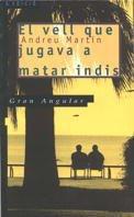 El vell que jugava a matar indis (Gran Angular, Band 92)