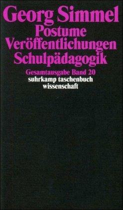 Gesamtausgabe in 24 Bänden: Band 20: Postume Veröffentlichungen. Ungedrucktes. Schulpädagogik (suhrkamp taschenbuch wissenschaft)