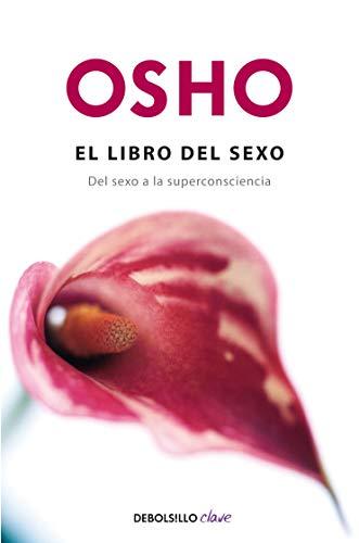 El libro del sexo : del sexo a la superconsciencia (Fundamentos para una nueva humanidad)