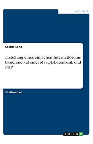 Erstellung eines einfachen Internetforums basierend auf einer MySQL-Datenbank und PHP