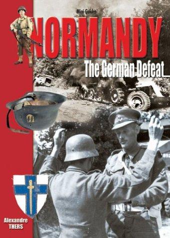 Battle of Normandy : the german defeat : August 1st-29, 1944