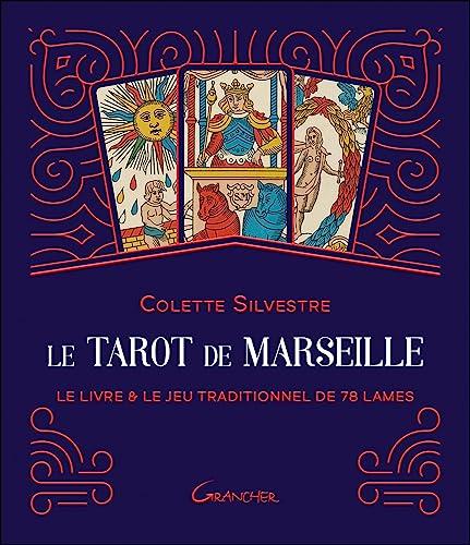 Le tarot de Marseille : le livre & le jeu traditionnel de 78 lames