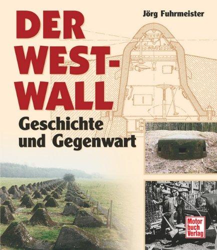 Der Westwall: Geschichte und Gegenwart