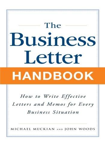 Business Letter Handbook: How to Write Effective Letters & Memos for Every Business Situation