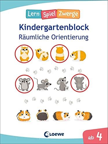 Die neuen LernSpielZwerge - Räumliche Orientierung: Kindergartenblock ab 4 Jahren - Lernspiele und Übungen für Kindergarten und Vorschule