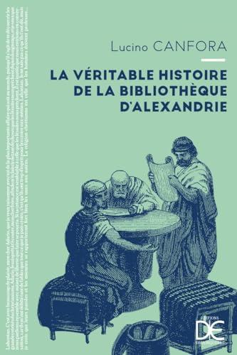 La véritable histoire de la bibliothèque d'Alexandrie