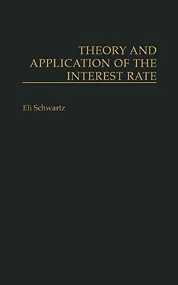 Theory and Application of the Interest Rate (Reference Guides to the State)