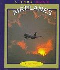 Airplanes (True Books: Transportation)