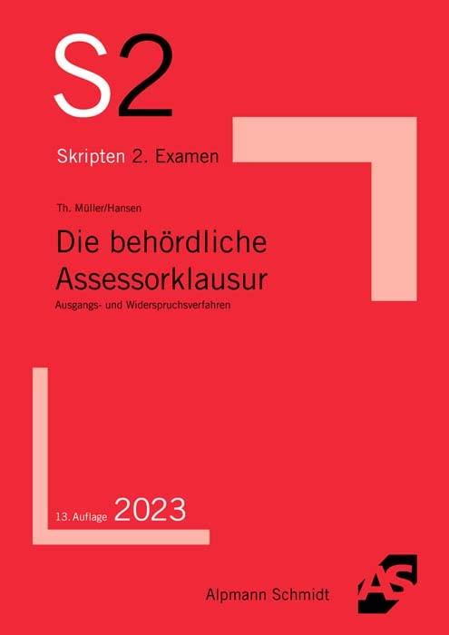 Die behördliche Assessorklausur: Ausgangs- und Widerspruchsverfahren (S2-Skripten)