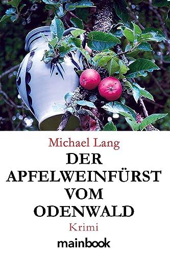 Der Apfelweinfürst vom Odenwald: Krimi (Odenwald-Krimis)