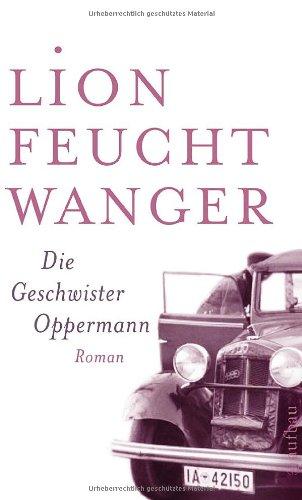 Die Geschwister Oppermann: Roman (Feuchtwanger GW in Einzelbänden)