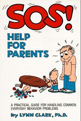 SOS Help for Parents: A Practical Guide for Handling Common Everyday Behavior Problems