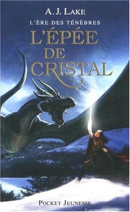 L'ère des ténèbres. Vol. 2. L'épée de cristal