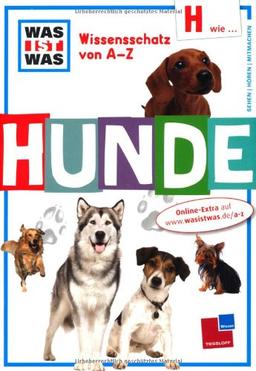 Was ist was Wissensschatz von A-Z: H wie ... Hunde