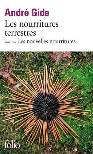 Les Nourritures terrestres. Les Nouvelles nourritures