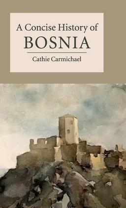 A Concise History of Bosnia (Cambridge Concise Histories)