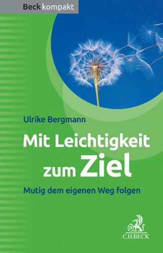 Mit Leichtigkeit zum Ziel: Mutig dem eigenen Weg folgen