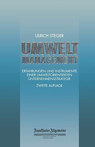 Umweltmanagement: Erfahrungen und Instrumente Einer Umweltorientierten Unternehmensstrategie (FAZ - Gabler Edition)