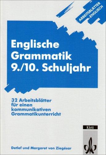 Arbeitsblätter Englisch. Englische Grammatik 9./10. Schuljahr: 32 Arbeitsblätter für einen kommunikativen Englischunterricht