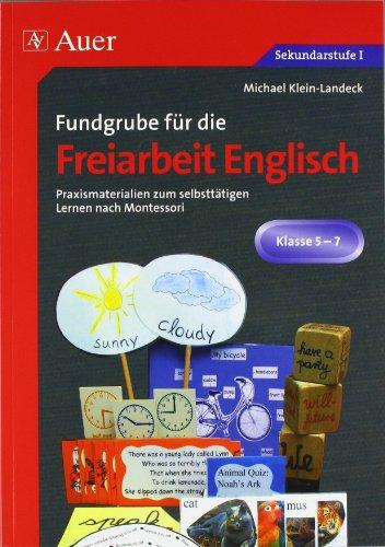 Fundgrube für die Freiarbeit Englisch: Praxismaterialien zum selbsttätigen Lernen nach Montessori (5. bis 7. Klasse)