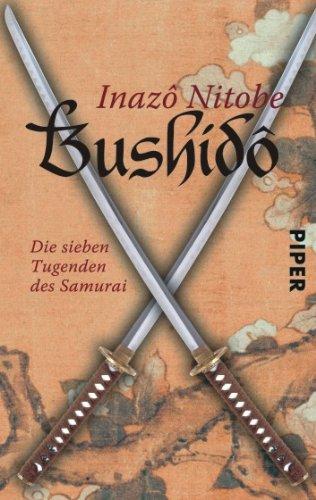 Bushidô: Die sieben Tugenden des Samurai