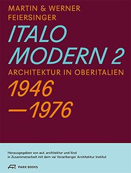 Italomodern 2: Architektur in Oberitalien 1946-1976